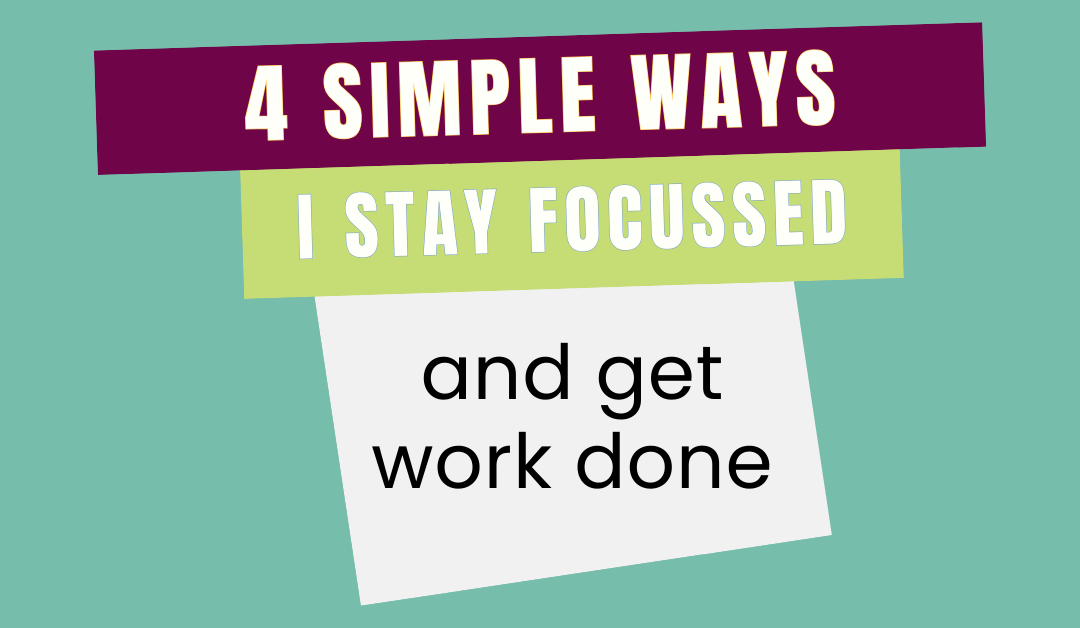 4 simple ways I stay focused and get work done in higher ed